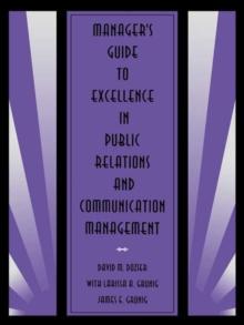 Manager's Guide to Excellence in Public Relations and Communication Management