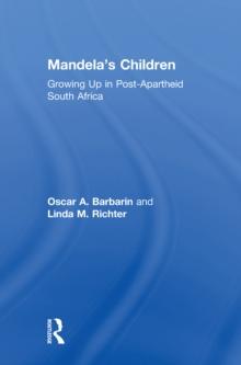 Mandela's Children : Growing Up in Post-Apartheid South Africa