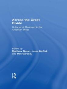 Across the Great Divide : Cultures of Manhood in the American West