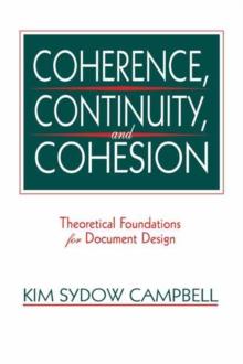 Coherence, Continuity, and Cohesion : Theoretical Foundations for Document Design