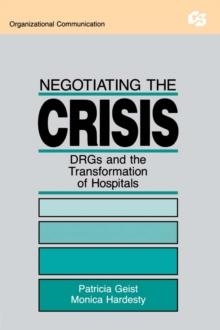 Negotiating the Crisis : Drgs and the Transformation of Hospitals