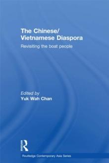 The Chinese/Vietnamese Diaspora : Revisiting the boat people