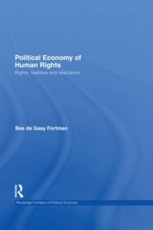 Political Economy of Human Rights : Rights, Realities and Realization