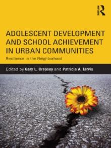 Adolescent Development and School Achievement in Urban Communities : Resilience in the Neighborhood