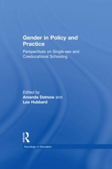 Gender in Policy and Practice : Perspectives on Single Sex and Coeducational Schooling