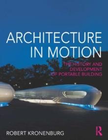 Architecture in Motion : The history and development of portable building