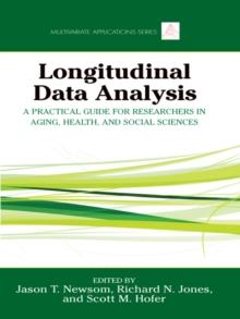 Longitudinal Data Analysis : A Practical Guide for Researchers in Aging, Health, and Social Sciences