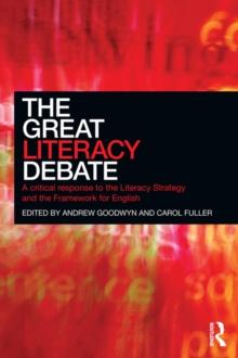 The Great Literacy Debate : A Critical Response to the Literacy Strategy and the Framework for English