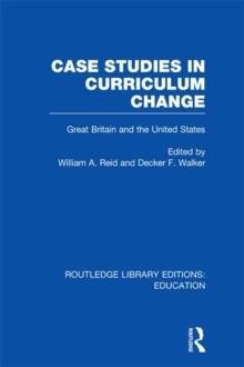 Case Studies in Curriculum Change : Great Britain and the United States