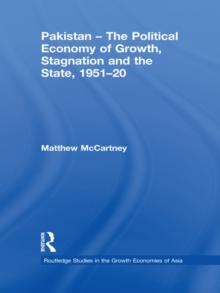 Pakistan - The Political Economy of Growth, Stagnation and the State, 1951-2009