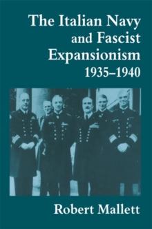 The Italian Navy and Fascist Expansionism, 1935-1940