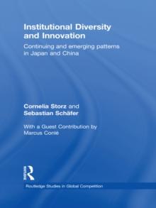 Institutional Diversity and Innovation : Continuing and Emerging Patterns in Japan and China