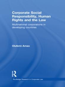 Corporate Social Responsibility, Human Rights and the Law : Multinational Corporations in Developing Countries