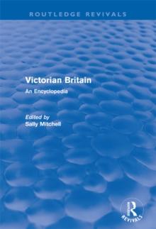 Victorian Britain (Routledge Revivals) : An Encyclopedia