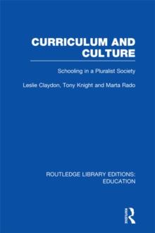 Curriculum and Culture (RLE: Education) : Schooling in a Pluralist Society