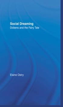 Social Dreaming : Dickens and the Fairy Tale