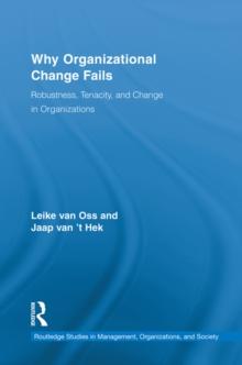 Why Organizational Change Fails : Robustness, Tenacity, and Change in Organizations