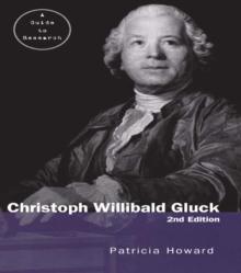 Christoph Willibald Gluck : A Guide to Research