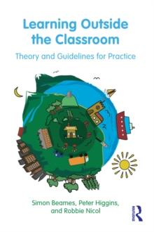 Learning Outside the Classroom : Theory and Guidelines for Practice