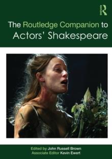 The Routledge Companion to Actors' Shakespeare