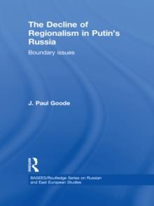 The Decline of Regionalism in Putin's Russia : Boundary Issues