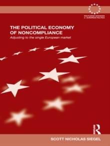 The Political Economy of Noncompliance : Adjusting to the Single European Market