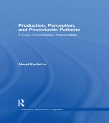 Production, Perception, and Phonotactic Patterns : A Case of Contrastive Palatalization