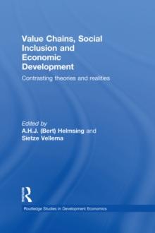 Value Chains, Social Inclusion and Economic Development : Contrasting Theories and Realities