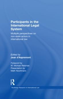 Participants in the International Legal System : Multiple Perspectives on Non-State Actors in International Law