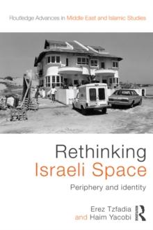 Rethinking Israeli Space : Periphery and Identity