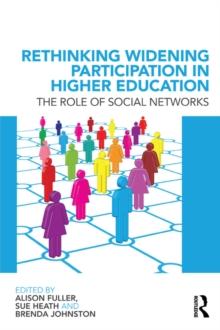 Rethinking Widening Participation in Higher Education : The Role of Social Networks