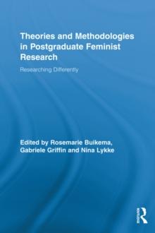 Theories and Methodologies in Postgraduate Feminist Research : Researching Differently