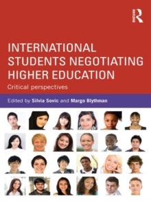 International Students Negotiating Higher Education : Critical perspectives