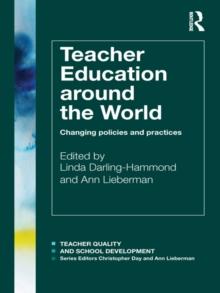 Teacher Education Around the World : Changing Policies and Practices