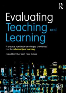 Evaluating Teaching and Learning : A practical handbook for colleges, universities and the scholarship of teaching