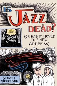 Is Jazz Dead? : Or Has It Moved to a New Address