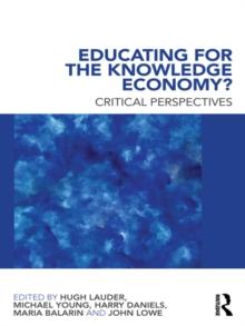 Educating for the Knowledge Economy? : Critical Perspectives