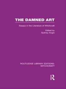 The Damned Art (RLE Witchcraft) : Essays in the Literature of Witchcraft