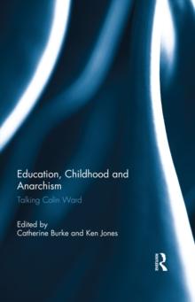 Education, Childhood and Anarchism : Talking Colin Ward