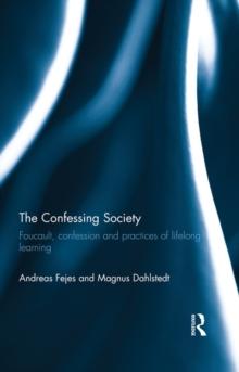 The Confessing Society : Foucault, Confession and Practices of Lifelong Learning