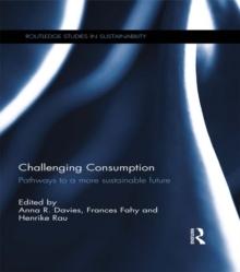 Challenging Consumption : Pathways to a more Sustainable Future