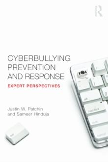 Cyberbullying Prevention and Response : Expert Perspectives