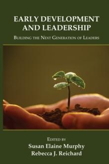 Early Development and Leadership : Building the Next Generation of Leaders