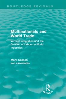 Multinationals and World Trade (Routledge Revivals) : Vertical Integration and the Division of Labour in World Industries