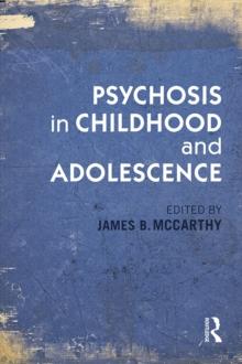 Psychosis in Childhood and Adolescence