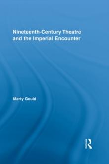 Nineteenth-Century Theatre and the Imperial Encounter