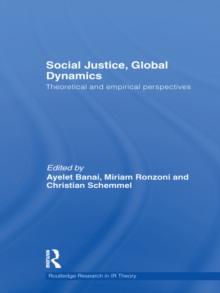 Social Justice, Global Dynamics : Theoretical and Empirical Perspectives