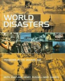 World Disasters : Tragedies in the Modern Age