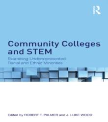 Community Colleges and STEM : Examining Underrepresented Racial and Ethnic Minorities