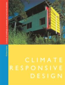 Climate Responsive Design : A Study of Buildings in Moderate and Hot Humid Climates